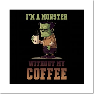 I'm a monster wwithout my coffee Posters and Art